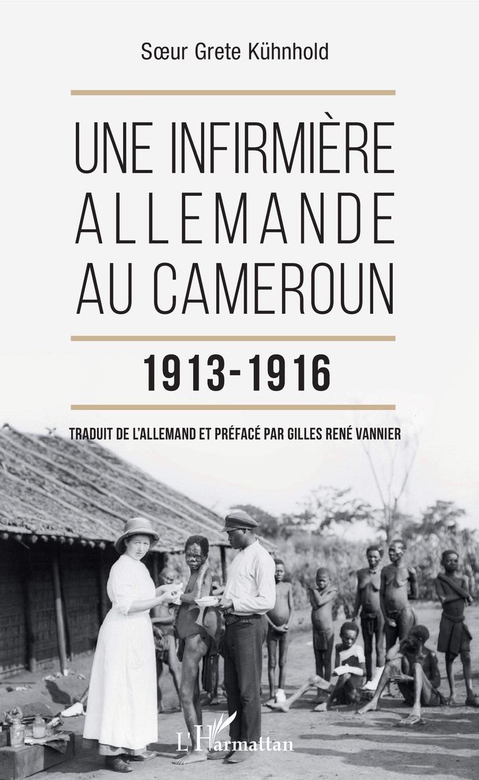 Couverture du livre « UNE INFIRMIERE ALLEMANDE AU CAMEROUN 1913-1916 » de Vannier, librairie Les Contes Infusés à Corte