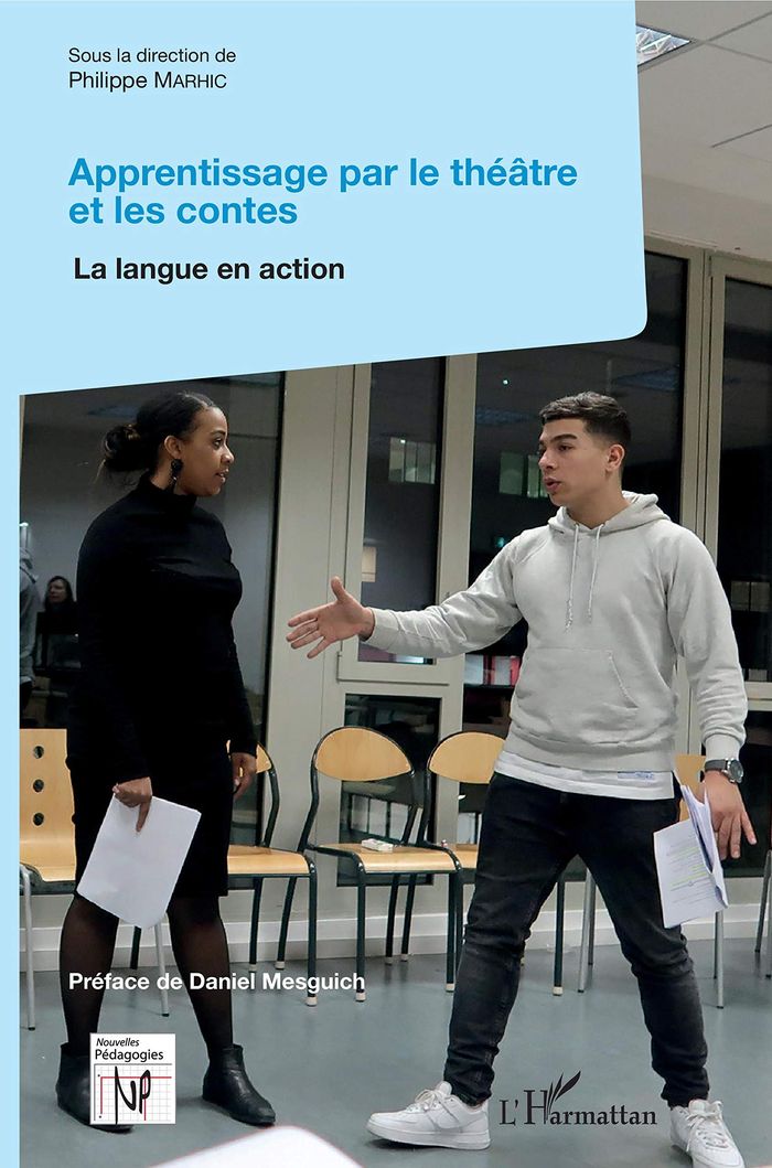 Couverture du livre « APPRENTISSAGE PAR LE THEATRE ET LES CONTES - LA LANGUE EN ACTION » de Philippe Marhic, librairie Les Contes Infusés à Corte