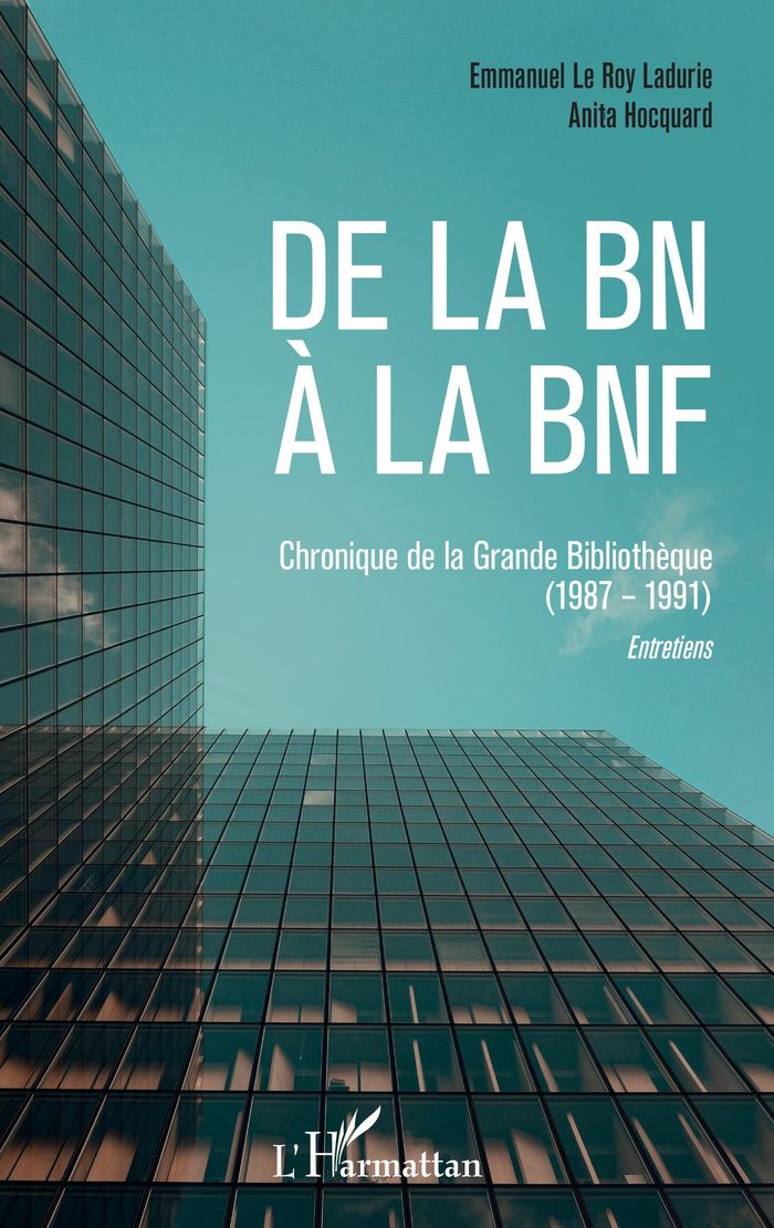 Couverture du livre « DE LA BN A LA BNF - CHRONIQUES DE LA GRANDE BIBLIOTHEQUE (1987-1991) - ENTRETIENS » de Le Roy Ladurie, librairie Les Contes Infusés à Corte