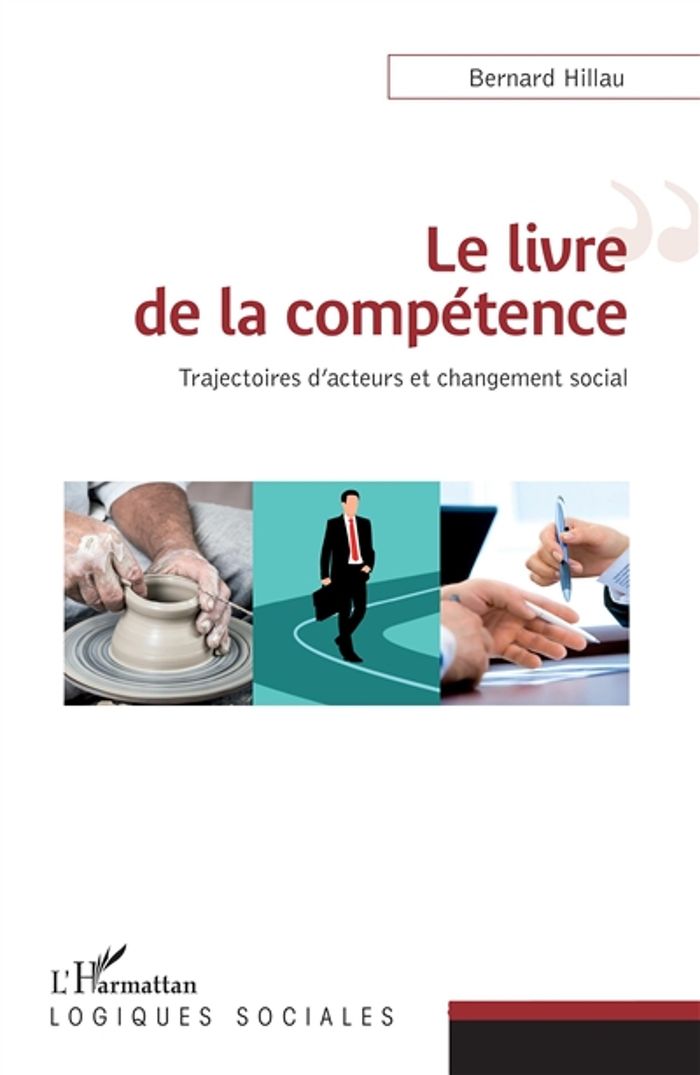 Couverture du livre « LE LIVRE DE LA COMPETENCE - TRAJECTOIRES D'ACTEURS ET CHANGEMENT SOCIAL » de Bernard Hillau, librairie Les Contes Infusés à Corte