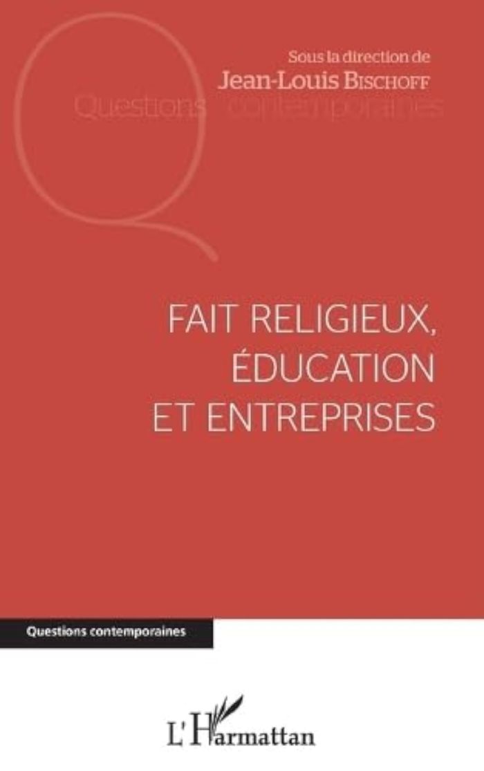 Couverture du livre « FAIT RELIGIEUX, EDUCATION ET ENTREPRISES » de Jean-Louis Bischoff, librairie Les Contes Infusés à Corte