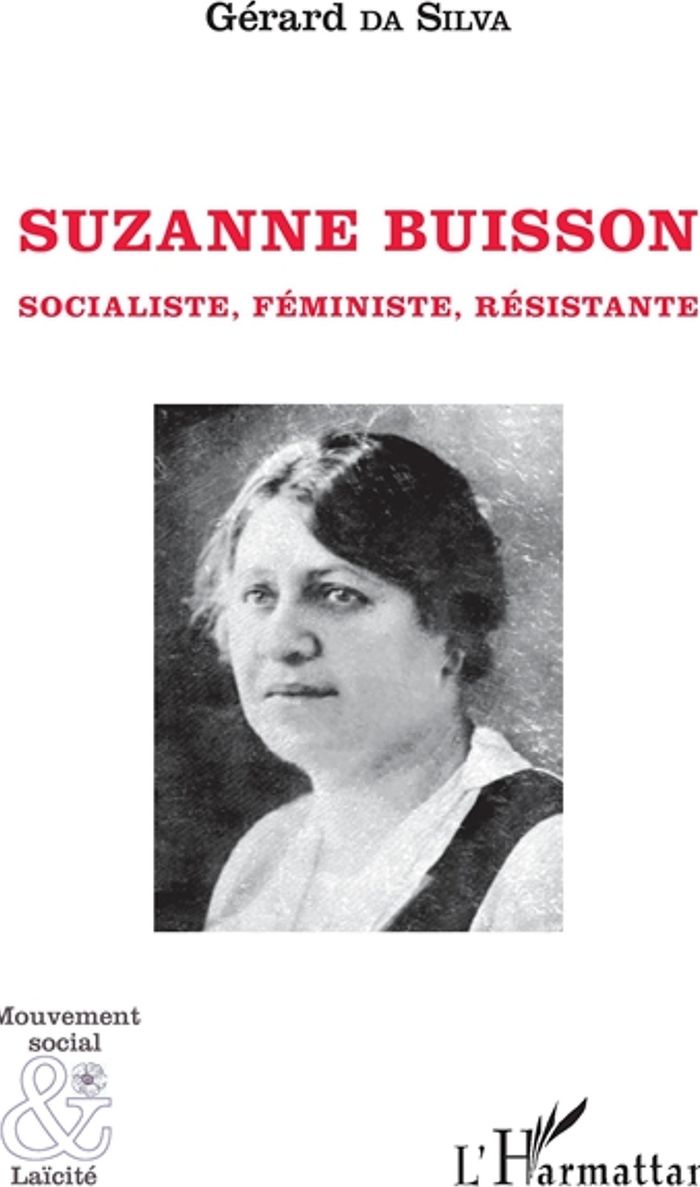 Couverture du livre « SUZANNE BUISSON - SOCIALISTE, FEMINISTE, RESISTANTE » de Da Silva Gerard, librairie Les Contes Infusés à Corte