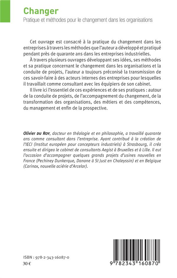 Quatrième de couverture de « CHANGER - PRATIQUE ET METHODES POUR LE CHANGEMENT DANS LES ORGANISATIONS »