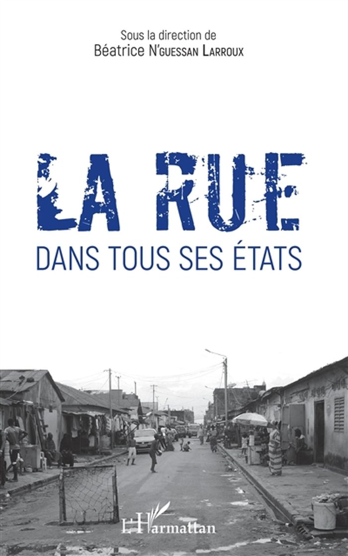 Couverture du livre « LA RUE DANS TOUS SES ETATS » de N'Guessan Larroux B., librairie Les Contes Infusés à Corte