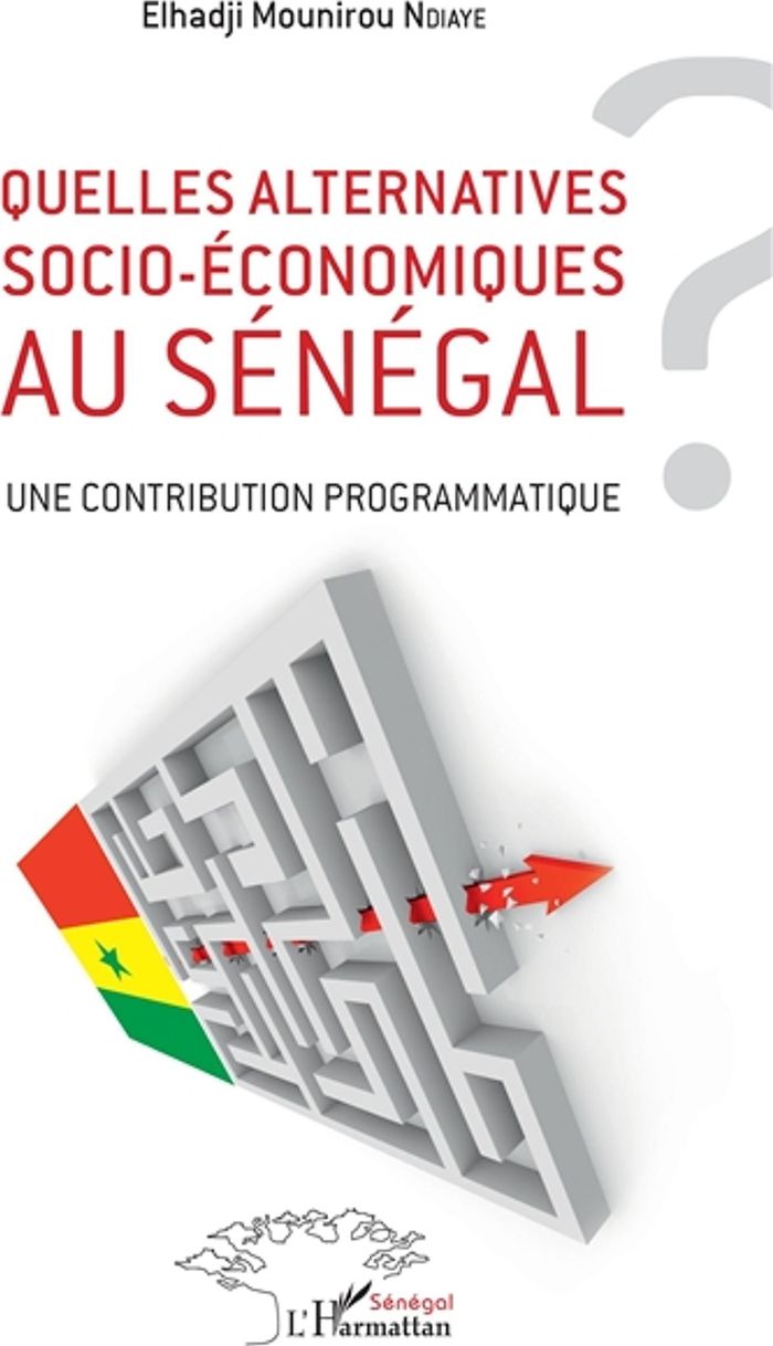 Couverture du livre « QUELLES ALTERNATIVES SOCIO-ECONOMIQUES AU SENEGAL ? - UNE CONTRIBUTION PROGRAMMATIQUE » de Ndiaye E H M., librairie Les Contes Infusés à Corte