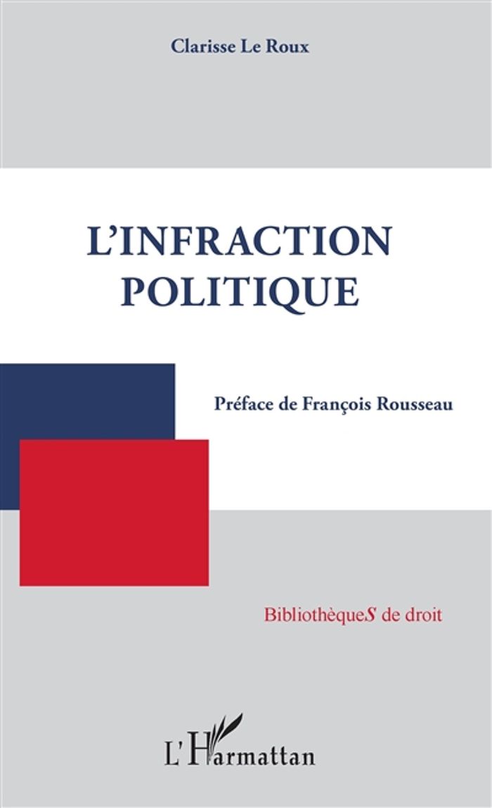 Couverture du livre « L'INFRACTION POLITIQUE » de Le Roux Clarisse, librairie Les Contes Infusés à Corte
