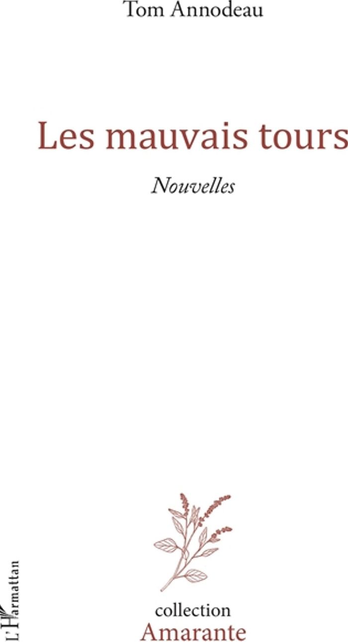 Couverture du livre « LES MAUVAIS TOURS - NOUVELLES » de Tom Annodeau, librairie Les Contes Infusés à Corte
