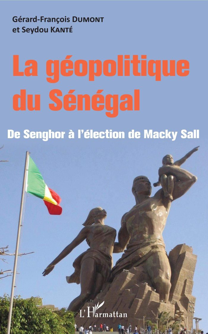 Couverture du livre « LA GEOPOLITIQUE DU SENEGAL - DE SENGHOR A L'ELECTION DE MACKY SALL » de Dumont/kante, librairie Les Contes Infusés à Corte