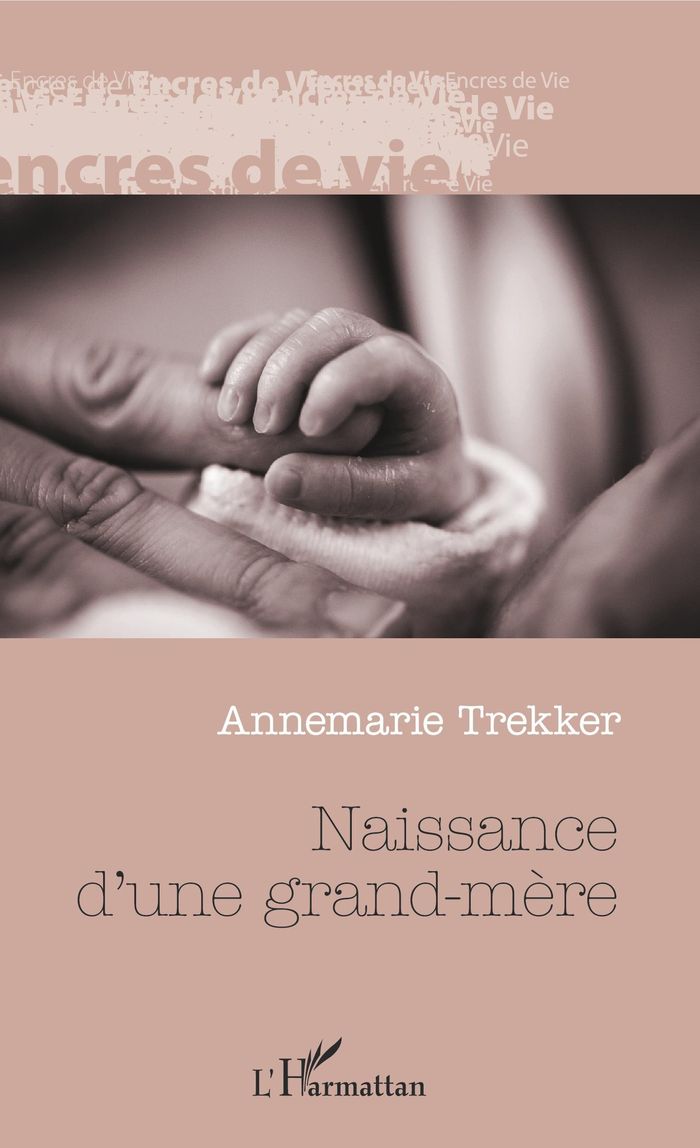 Couverture du livre « NAISSANCE D'UNE GRAND-MERE » de Annemarie Trekker, librairie Les Contes Infusés à Corte