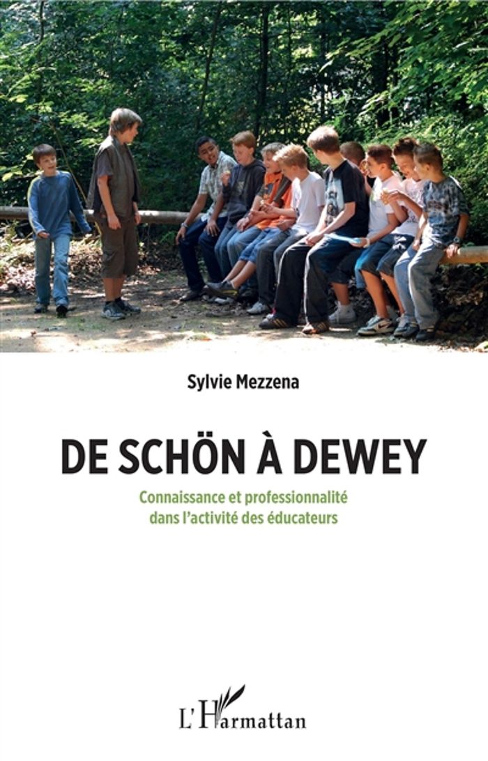 Couverture du livre « DE SCHON A DEWEY - CONNAISSANCE ET PROFESSIONNALITE DANS L'ACTIVITE DES EDUCATEURS » de Sylvie Mezzena, librairie Les Contes Infusés à Corte
