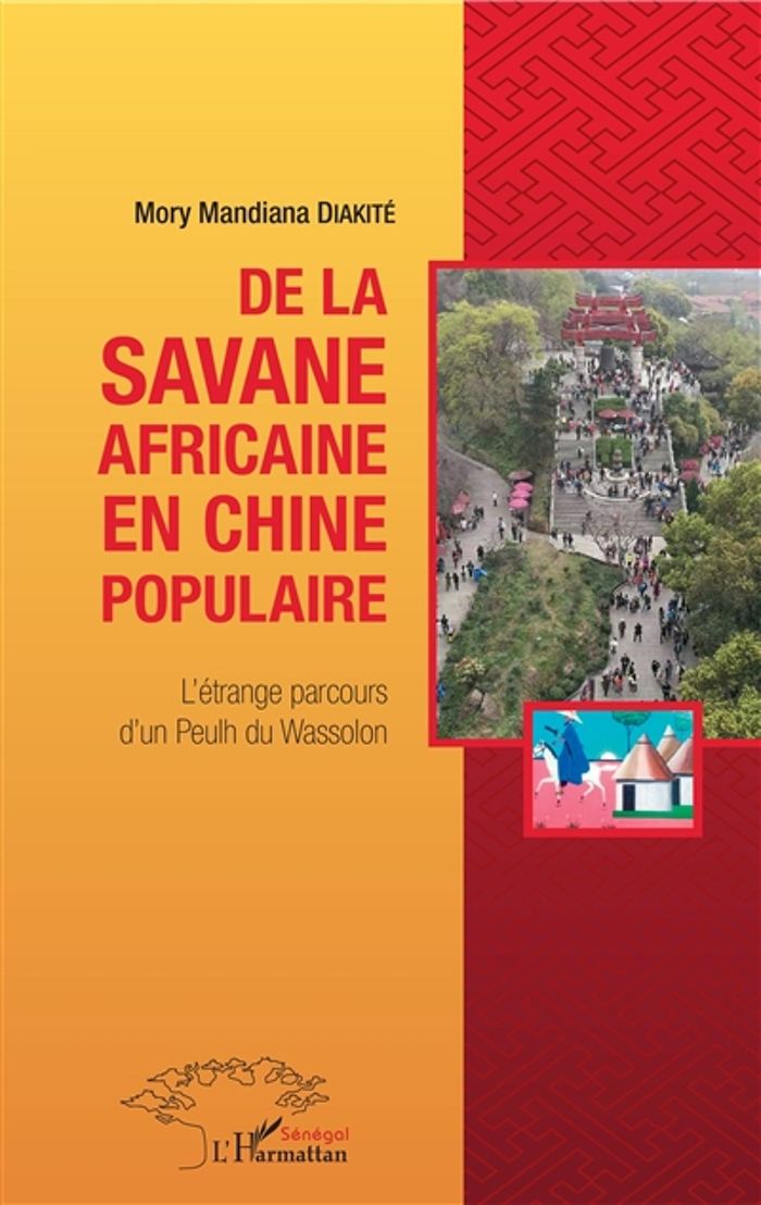 Couverture du livre « DE LA SAVANE AFRICAINE EN CHINE POPULAIRE - L'ETRANGE PARCOURS D'UN PEULH DU WASSOLON » de Diakite M M., librairie Les Contes Infusés à Corte