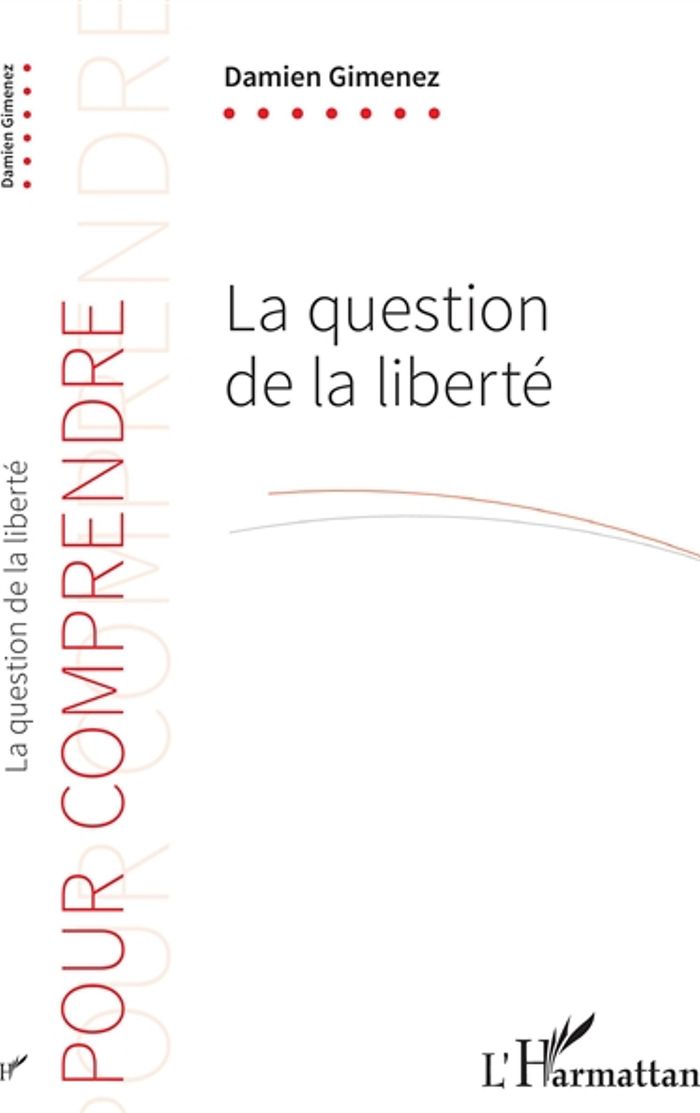 Couverture du livre « LA QUESTION DE LA LIBERTE » de Damien Gimenez, librairie Les Contes Infusés à Corte