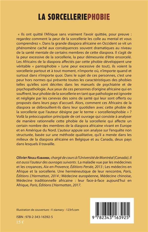 Quatrième de couverture de « LA SORCELLERIEPHOBIE - ENQUETE DANS LES MILIEUX DE LA DIASPORA AFRICAINE EN BELGIQUE ET AU CANADA »