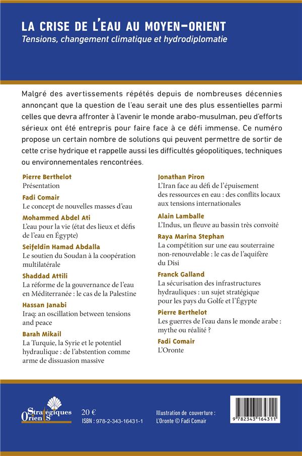 Quatrième de couverture de « LA CRISE DE L'EAU AU MOYEN-ORIENT - VOL08 - TENSIONS, CHANGEMENT CLIMATIQUE ET HYDRODIPLOMATIE »