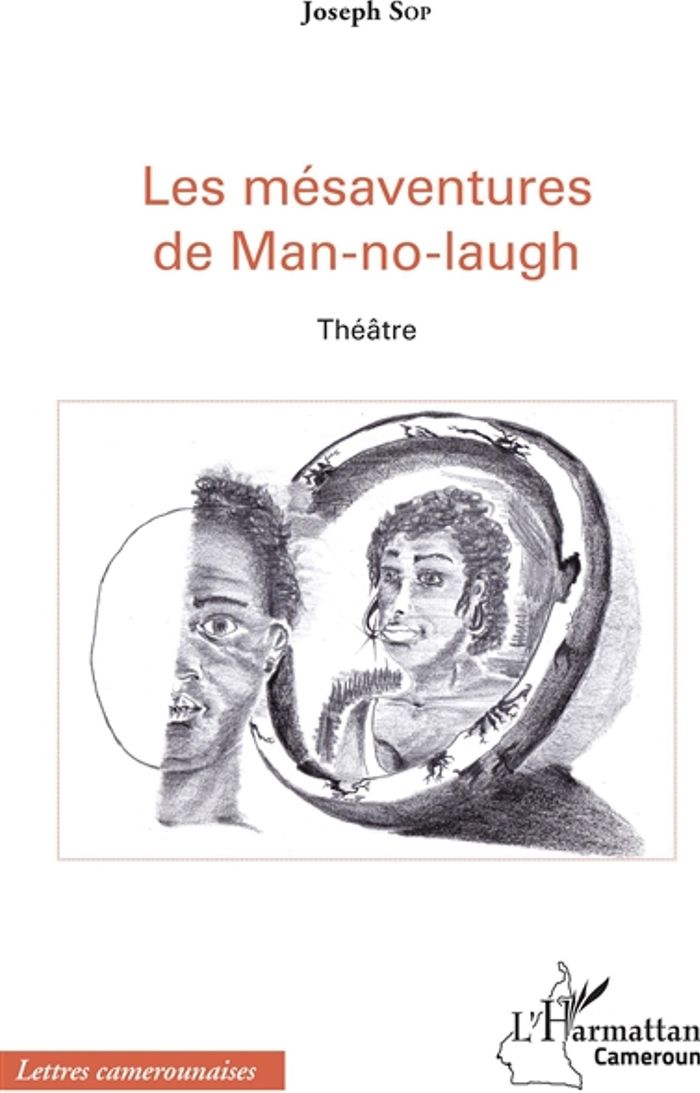 Couverture du livre « LES MESAVENTURES DE MAN-NO-LAUGH - THEATRE » de Joseph Sop, librairie Les Contes Infusés à Corte