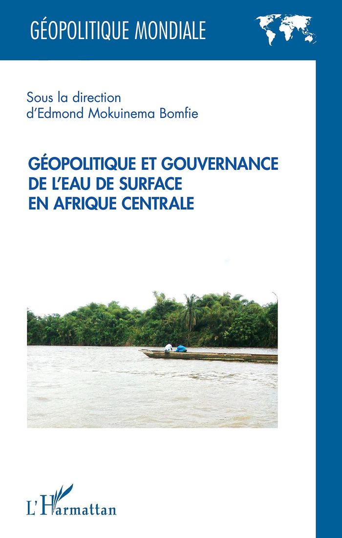 Couverture du livre « GEOPOLITIQUE ET GOUVERNANCE DE L'EAU DE SURFACE EN AFRIQUE CENTRALE » de Mokuinema Bomfie E., librairie Les Contes Infusés à Corte
