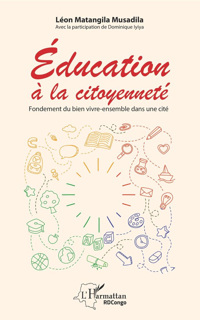 Couverture du livre « EDUCATION A LA CITOYENNETE - FONDEMENT DU BIEN VIVRE-ENSEMBLE DANS UNE CITE » de Matangila Musadila L, librairie Les Contes Infusés à Corte