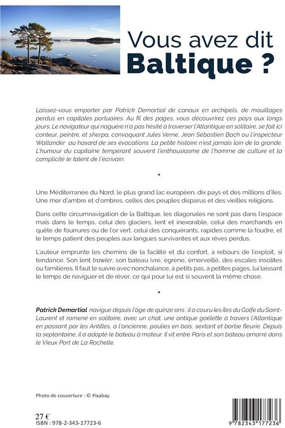 Quatrième de couverture de « VOUS AVEZ DIT BALTIQUE ? - CIRCUMNAVIGATION PLAISANTE ET CURIEUSE D'UNE MER TROP PEU CONNUE »