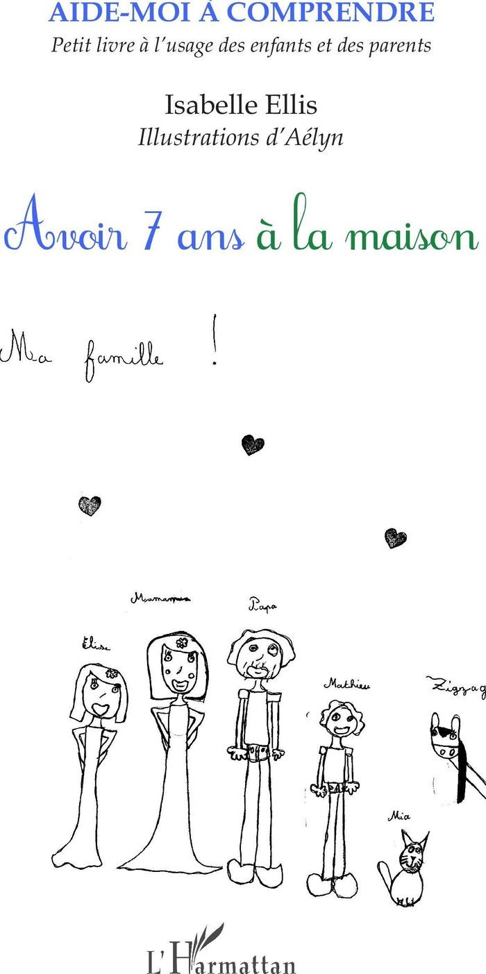 Couverture du livre « AVOIR 7 ANS A LA MAISON - PETIT LIVRE A L'USAGE DES ENFANTS ET DES PARENTS » de Isabelle Ellis, librairie Les Contes Infusés à Corte