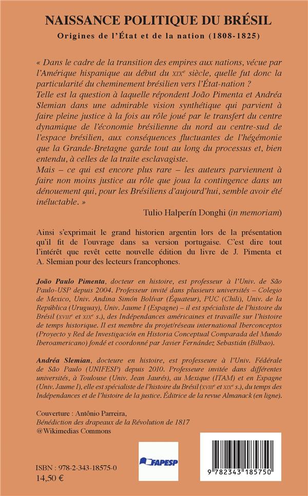 Quatrième de couverture de « NAISSANCE POLITIQUE DU BRESIL - ORIGINES DE L'ETAT ET DE LA NATION (1808-1825) »