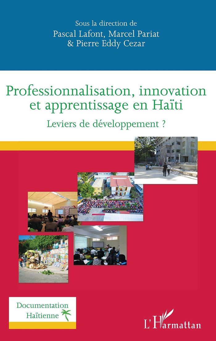 Couverture du livre « PROFESSIONNALISATION, INNOVATION ET APPRENTISSAGE EN HAITI - LEVIERS DE DEVELOPPEMENT ? » de Lafont/pariat/cezar, librairie Les Contes Infusés à Corte