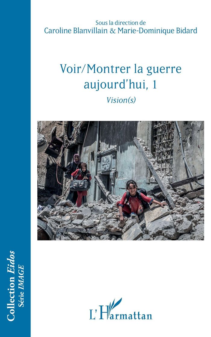 Couverture du livre « VOIR/MONTRER LA GUERRE AUJOURD'HUI, 1 - VISION(S) », librairie Les Contes Infusés à Corte