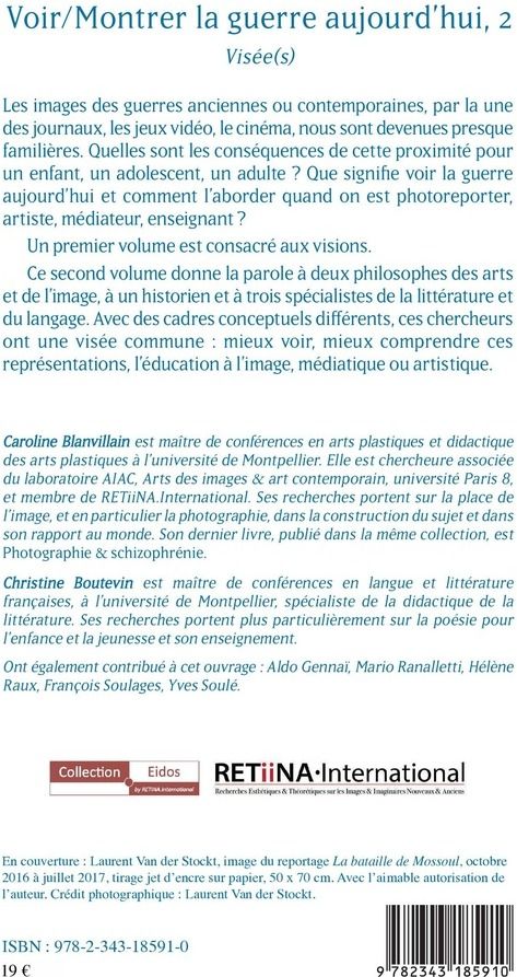 Quatrième de couverture de « VOIR/MONTRER LA GUERRE AUJOURD'HUI, 2 - VISEE(S) »