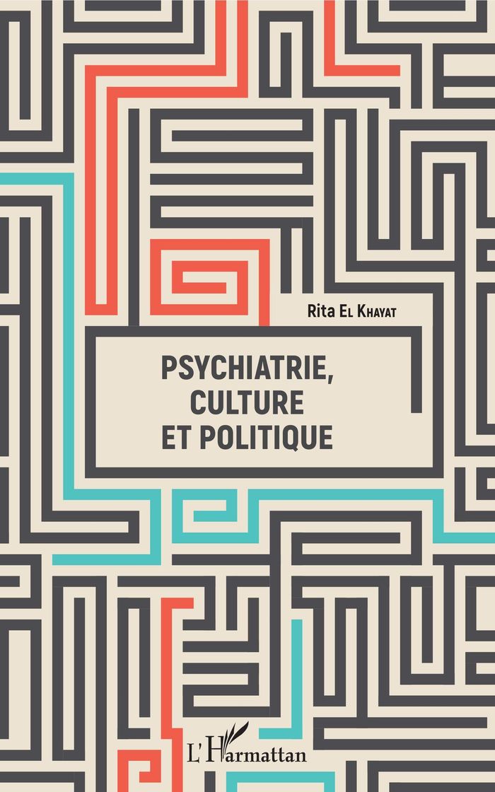 Couverture du livre « PSYCHIATRIE, CULTURE ET POLITIQUE » de El Khayat Rita, librairie Les Contes Infusés à Corte