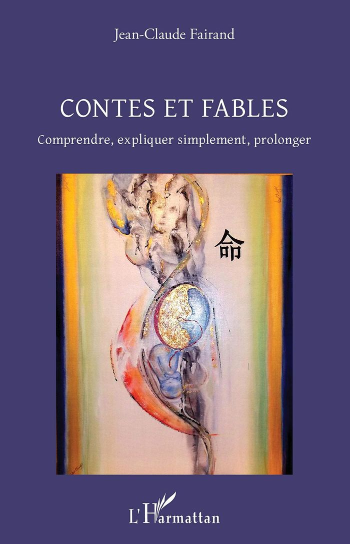 Couverture du livre « CONTES ET FABLES - COMPRENDRE, EXPLIQUER SIMPLEMENT, PROLONGER », librairie Les Contes Infusés à Corte