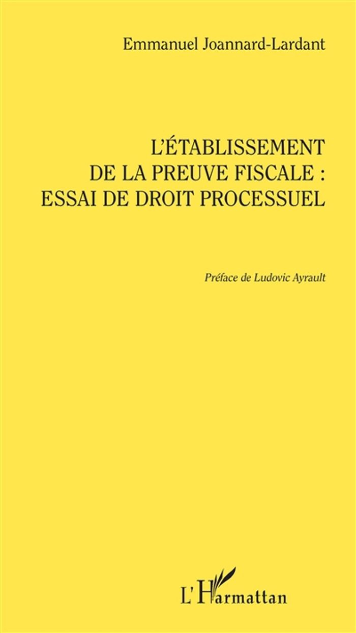 Couverture du livre « L'ETABLISSEMENT DE LA PREUVE FISCALE - ESSAI DE DROIT PROCESSUEL » de E. Joannard-Lardant, librairie Les Contes Infusés à Corte