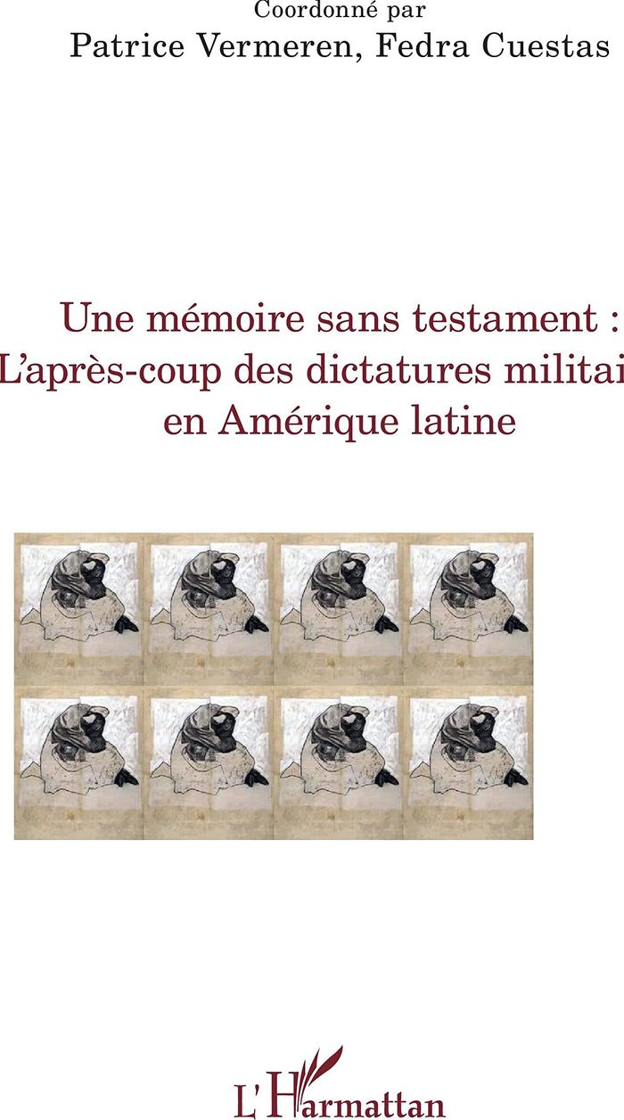 Couverture du livre « UNE MEMOIRE SANS TESTAMENT - L'APRES-COUP DES DICTATURES MILITAIRES EN AMERIQUE LATINE » de Vermeren/cuestas, librairie Les Contes Infusés à Corte