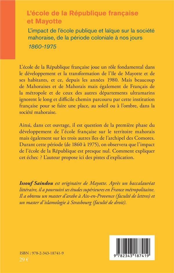 Quatrième de couverture de « L'ECOLE DE LA REPUBLIQUE FRANCAISE ET MAYOTTE - L'IMPACT DE L'ECOLE PUBLIQUE ET LAIQUE SUR LA SOCIET »