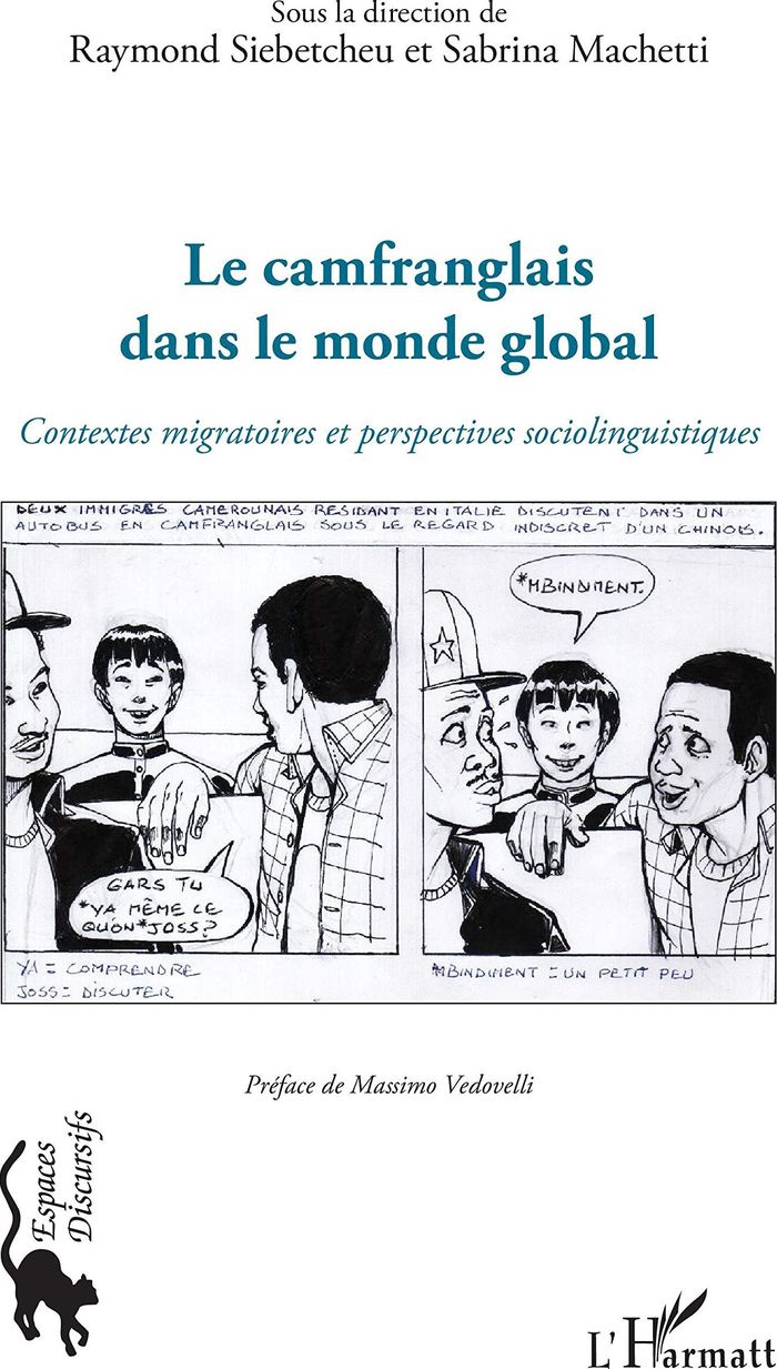 Couverture du livre « LE CAMFRANGLAIS DANS LE MONDE GLOBAL - CONTEXTES MIGRATOIRES ET PERSPECTIVES SOCIOLINGUISTIQUES » de Siebetcheu/machetti, librairie Les Contes Infusés à Corte