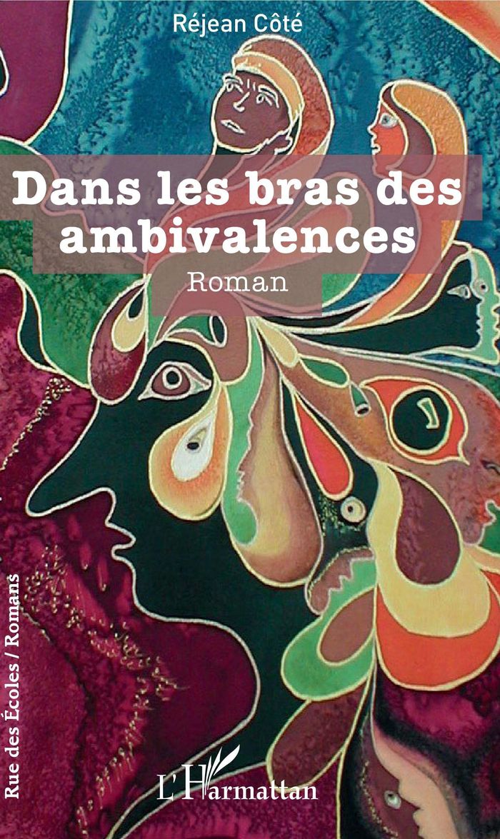 Couverture du livre « DANS LES BRAS DES AMBIVALENCES - ROMAN » de Rejean Cote, librairie Les Contes Infusés à Corte