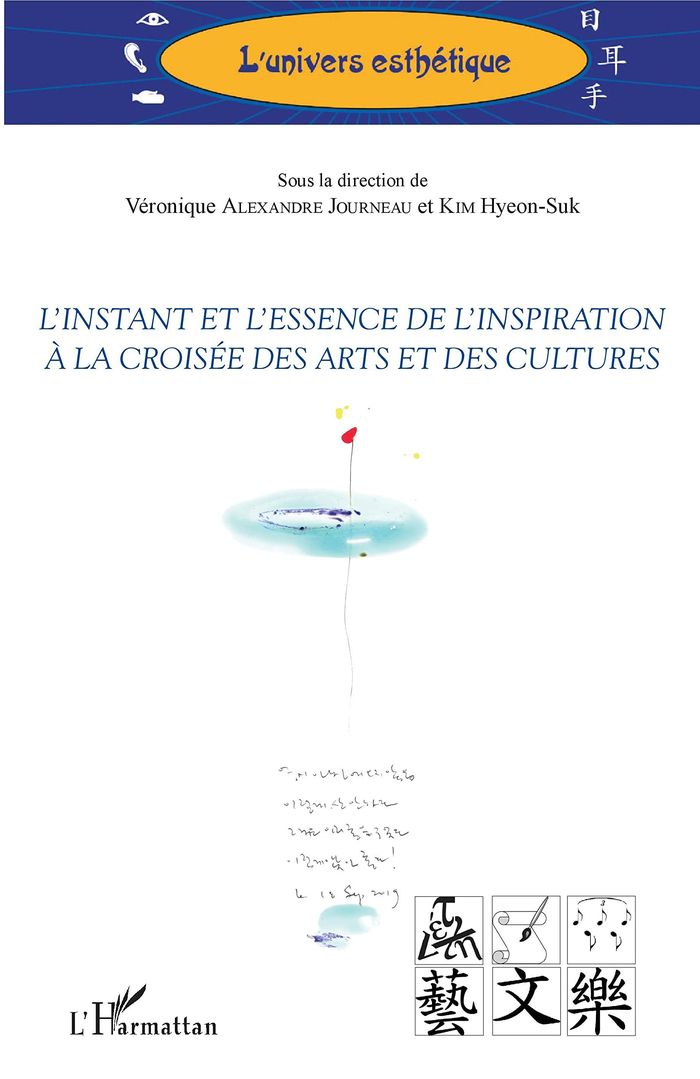 Couverture du livre « L'INSTANT ET L'ESSENCE DE L'INSPIRATION A LA CROISEE DES ARTS ET DES CULTURES » de Journeau Alexandre, librairie Les Contes Infusés à Corte