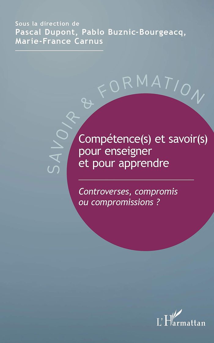 Couverture du livre « COMPETENCE(S) ET SAVOIR(S) POUR ENSEIGNER ET POUR APPRENDRE - CONTROVERSES, COMPROMIS OU COMPROMISSI », librairie Les Contes Infusés à Corte