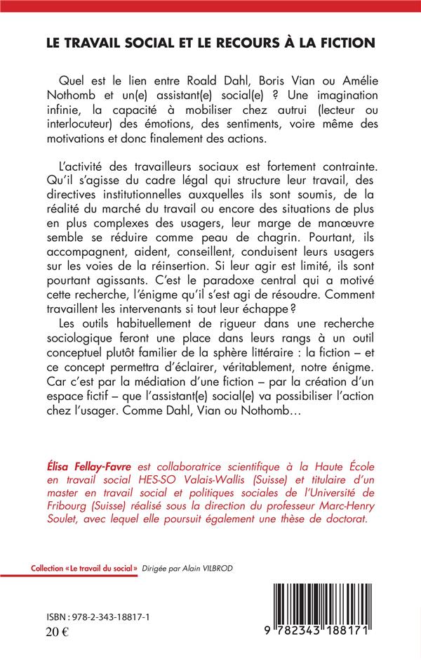 Quatrième de couverture de « LE TRAVAIL SOCIAL ET LE RECOURS A LA FICTION - LA RELATION ENTRE ASSISTANT.E SOCIALE.E ET BENEFICIAI »