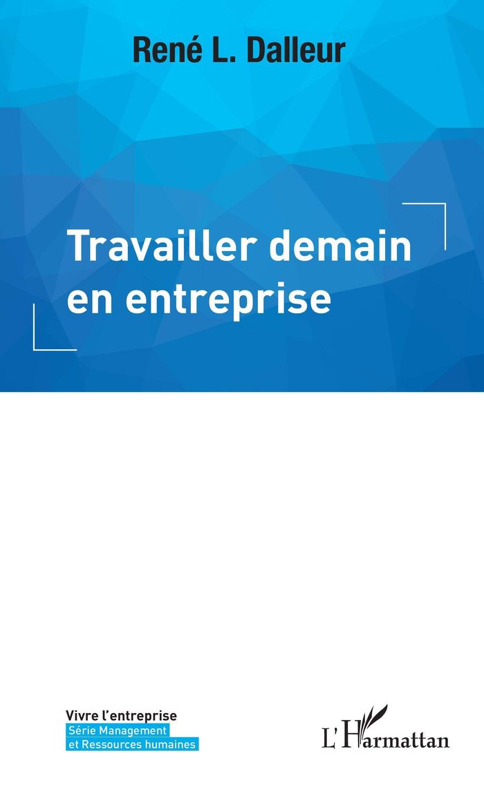 Couverture du livre « TRAVAILLER DEMAIN EN ENTREPRISE » de Dalleur Rene L., librairie Les Contes Infusés à Corte