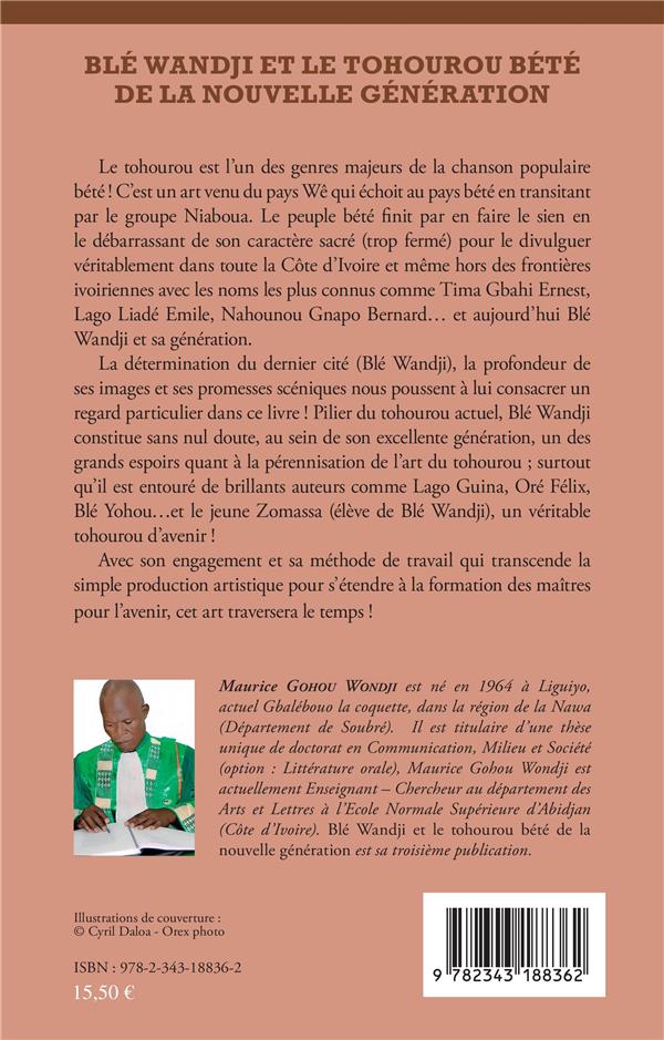 Quatrième de couverture de « BLE WANDJI ET LE TOHOUROU BETE DE LA NOUVELLE GENERATION - AU COEUR DE LA CREATIVITE MUSICALE EN COT »