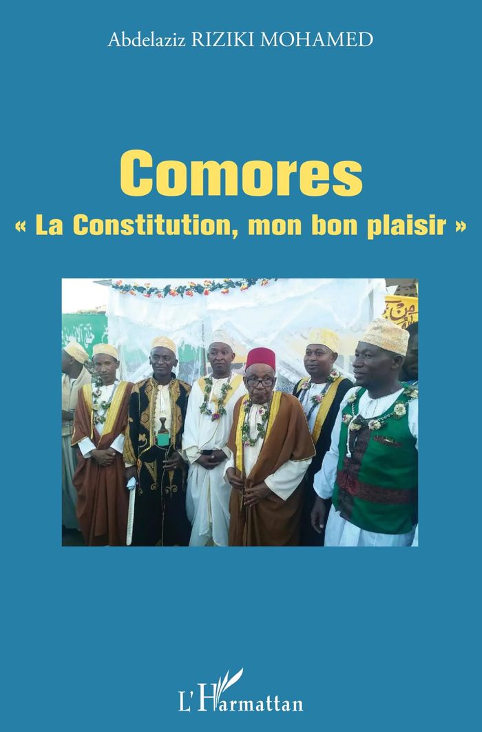 Couverture du livre « COMORES "LA CONSTITUTION, MON BON PLAISIR " » de Riziki Mohamed A., librairie Les Contes Infusés à Corte