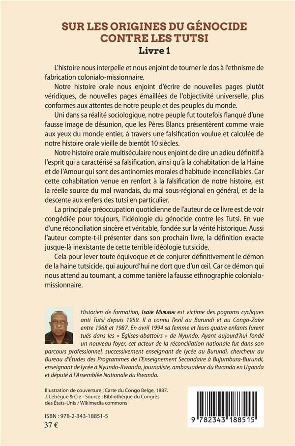 Quatrième de couverture de « SUR LES ORIGINES DU GENOCIDE CONTRE LES TUTSI LIVRE I - LA FAUSSE THEORIE DE PEUPLEMENT INITIAL AU R »