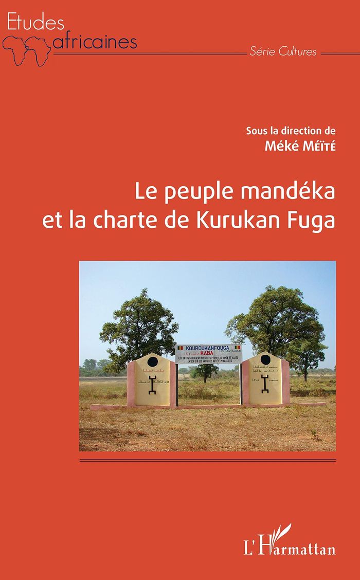 Couverture du livre « LE PEUPLE MANDEKA ET LA CHARTE DE KURUKAN FUGA » de Meke Meite, librairie Les Contes Infusés à Corte