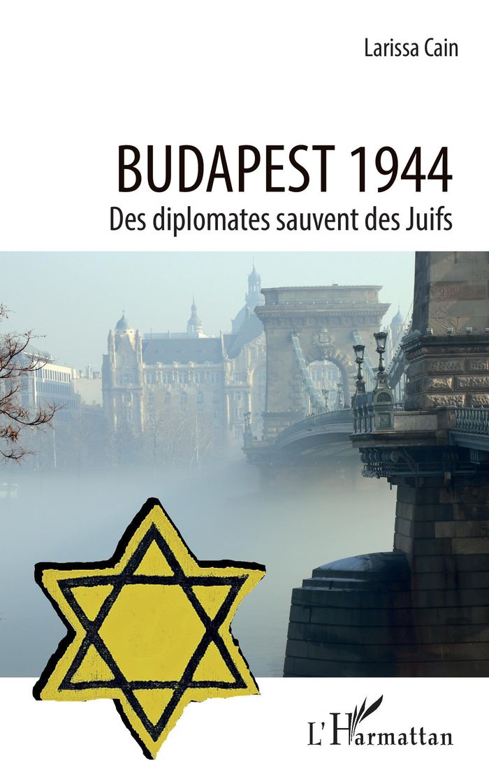Couverture du livre « BUDAPEST 1944 - DES DIPLOMATES SAUVENT DES JUIFS », librairie Les Contes Infusés à Corte