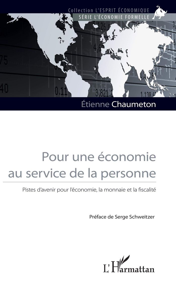 Couverture du livre « POUR UNE ECONOMIE AU SERVICE DE LA PERSONNE - PISTES D'AVENIR POUR L'ECONOMIE, LA MONNAIE ET LA FISC » de Etienne Chaumeton, librairie Les Contes Infusés à Corte