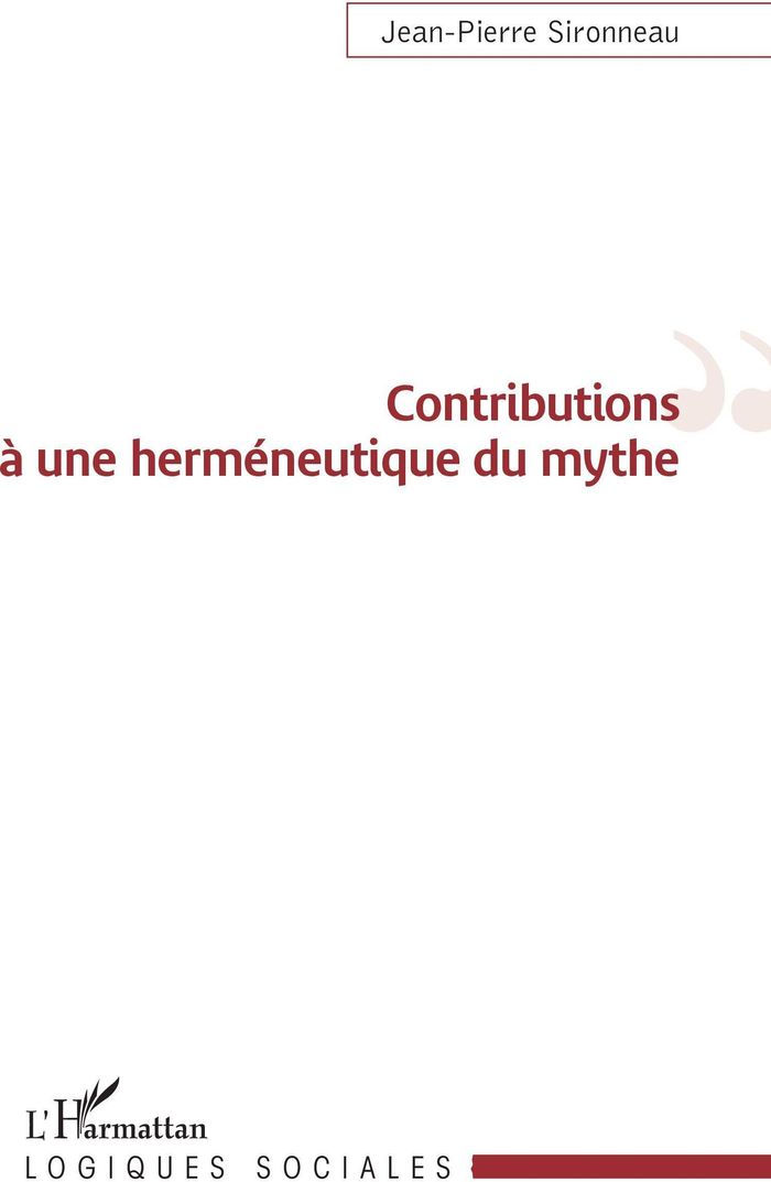Couverture du livre « CONTRIBUTIONS A UNE HERMENEUTIQUE DU MYTHE » de J-P. Sironneau, librairie Les Contes Infusés à Corte