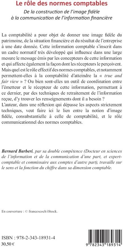Quatrième de couverture de « LE ROLE DES NORMES COMPTABLES - DE LA CONSTRUCTION DE L'IMAGE FIDELE A LA COMMUNICATION DE L'INFORMA »