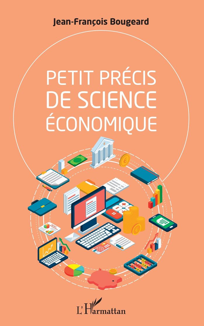 Couverture du livre « PETIT PRECIS DE SCIENCE ECONOMIQUE » de J-F. Bougeard, librairie Les Contes Infusés à Corte