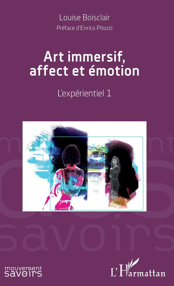 Couverture du livre « ART IMMERSIF, AFFECT ET EMOTION - L'EXPERIENTIEL 1 » de Louise Boisclair, librairie Les Contes Infusés à Corte