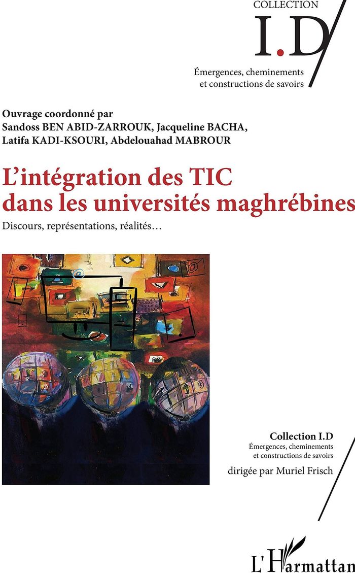 Couverture du livre « L'INTEGRATION DES TIC DANS LES UNIVERSITES MAGHREBINES - DISCOURS, REPRESENTATIONS, REALITES », librairie Les Contes Infusés à Corte
