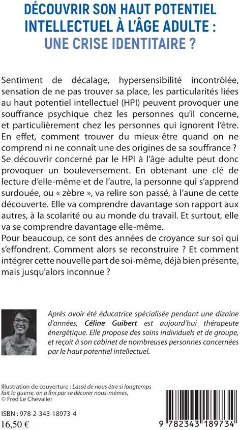 Quatrième de couverture de « DECOUVRIR SON HAUT POTENTIEL INTELLECTUEL A L'AGE ADULTE : UNE CRISE IDENTITAIRE ? »